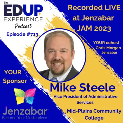 713: LIVE from Jenzabar's Annual Meeting (JAM)⁠⁠ 2023 - with Michael Steele, Vice President of Administrative Services at Mid-Plains Community College