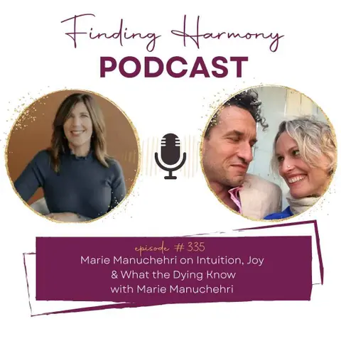 Marie Manuchehri on Intuition, Joy & What the Dying Know [VIDEO]