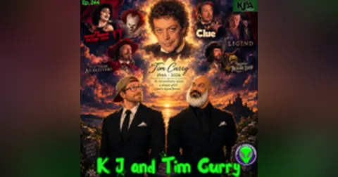 Episode 244: K J and Tim Curry