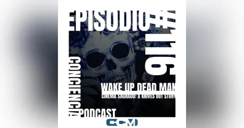 #116 | Wake Up Dead Man – Cinema Sagrado | ConCiencia Podcast