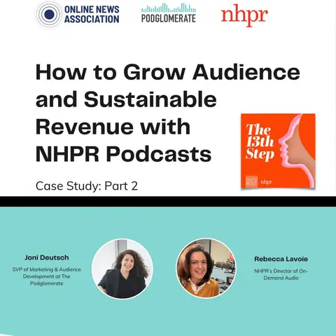 Case Study (Part 2): How to Grow Audience and Sustainable Revenue with NHPR Podcasts