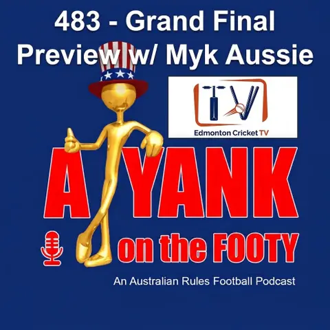 483 AFL Grand Final Preview w/ Myk Aussie