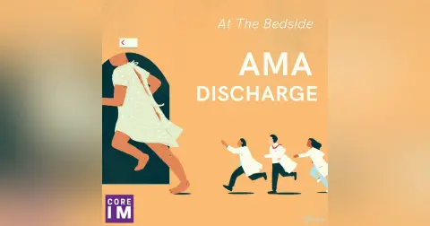 #48 AMA Discharges: At the Bedside Segment