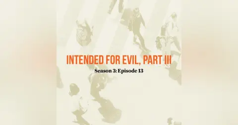 Intended for Evil, Part III: The Plan