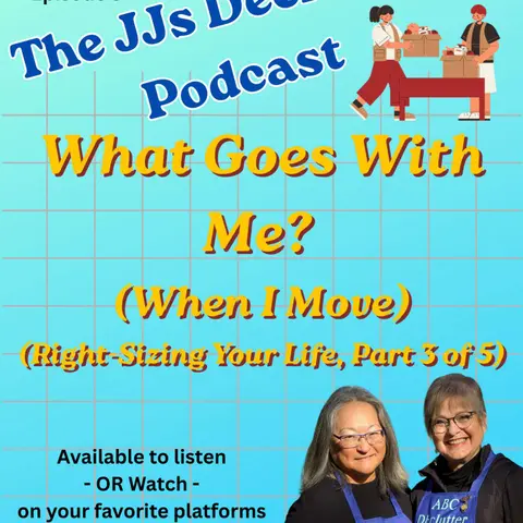 What Goes With Me? (Right-Sizing Your Life, Part 3 of 5)  S4E3