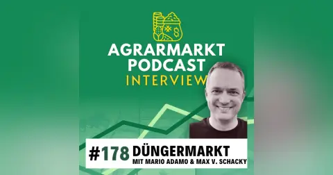 #178 🌱 Düngermarkt-Update mit Mario Adamo & Max von Schacky (Witt Handel)