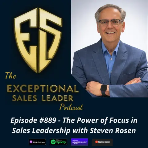 The Power of Focus in Sales Leadership with Steven Rosen