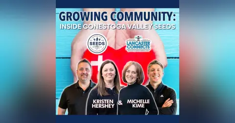 Growing Community: Inside Conestoga Valley SEEDS Featuring Michelle Kime and Kristen Hershey - Episode 226