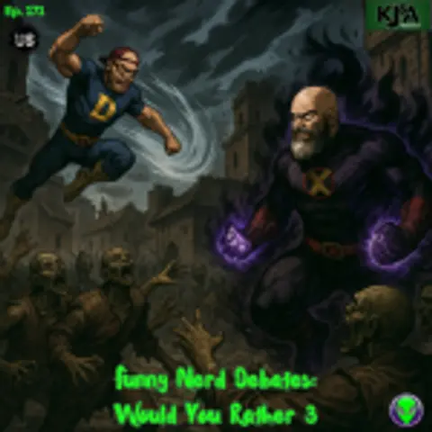 Episode 171: Funny Nerd Debates: Would You Rather 3