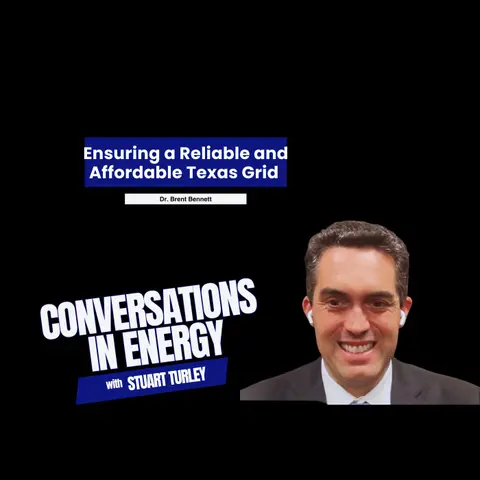 Ensuring a Reliable and Affordable Texas Grid: An Interview with Dr. Brent Bennett of the Texas Public Policy Foundation