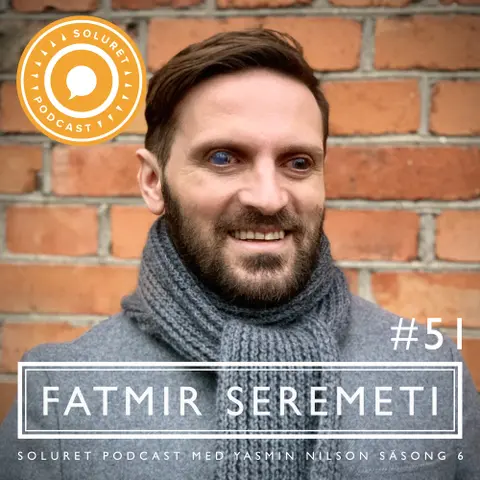 51. Fatmir Seremeti – ”Att känna att jag är bäst i hela världen på någonting, det gör saker och ting med en.”