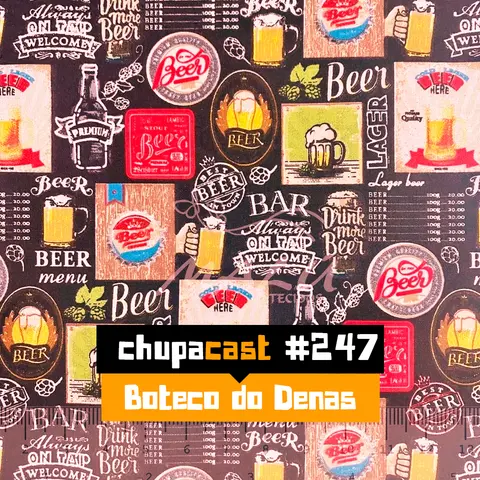 Episódio #247 – Boteco do Denas
