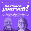 Get Unf*cked: You Are Not a Problem to Fix