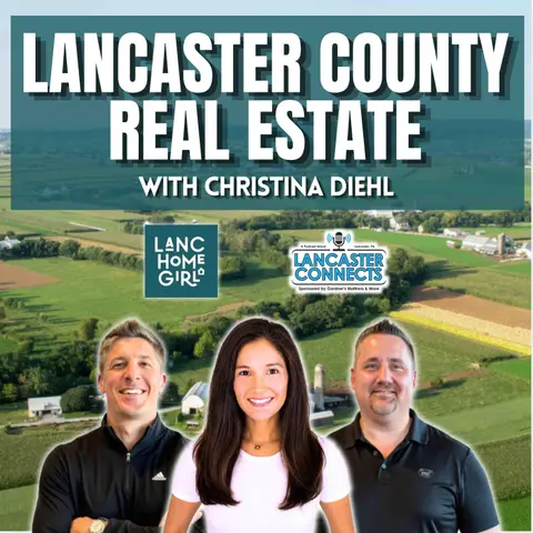 Talking Lancaster County Real Estate with Christina Diehl - Episode 256