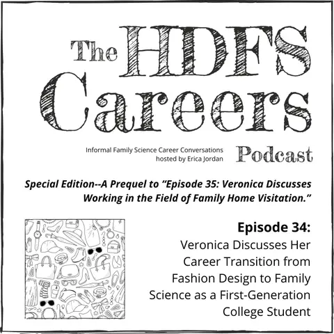 34: Veronica Discusses Her Career Transition from Fashion Design to Family Science as a First-Generation College Student