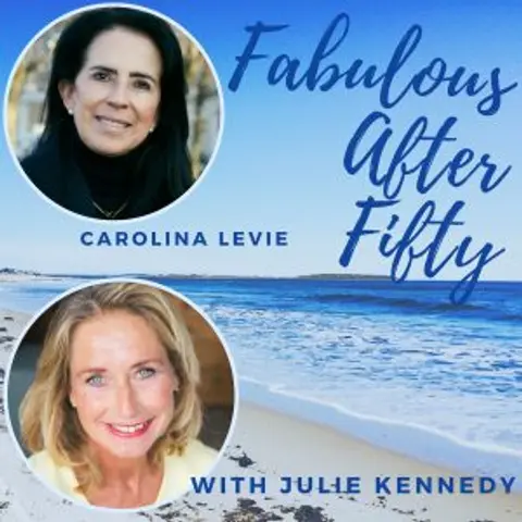 FABULOUS AFTER FIFTY! EPISODE 161 – CAROLINA LEVIE – FROM DREAM TO REALITY, a journey through traditions, food and setting the table for connection