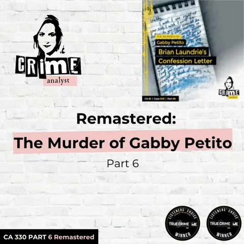 Ep 330: Remastered: The Murder of Gabby Petito, Part 6