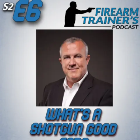 S2E6: What Good Is A Shotgun?