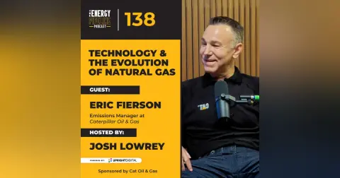 Eric Fierson on Technology, Emissions & the Evolution of Natural Gas | Ep. 138