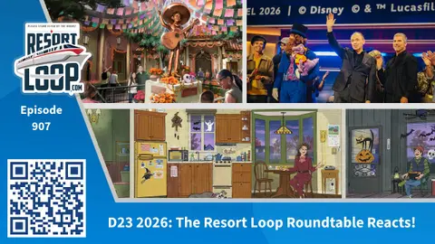 D23 2026: The Resort Loop Roundtable Reacts! [Ep.907]