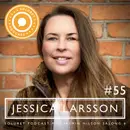 55. Jessica Larsson – ”Man skapar något varaktigt tillsammans.”