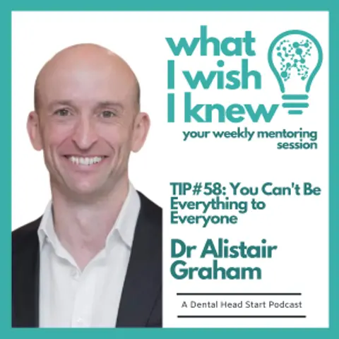 TIP #58 – You Can’t Be Everything to Everyone with Dr Alistair Graham