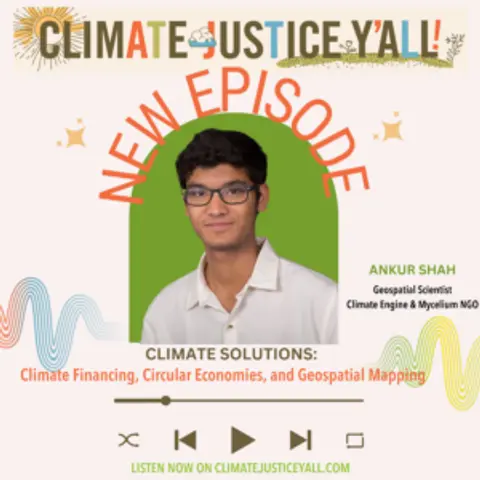 S3E9: Climate Solutions: Climate Financing, Circular Economies, and Geospatial Mapping with Ankur Shah