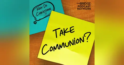 Why Do Christians Take Communion?
