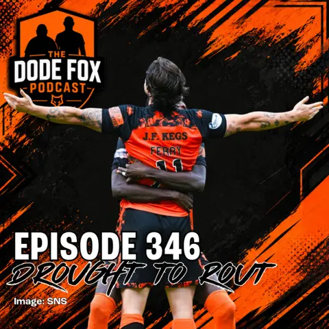 Episode 346 - Drought to Rout…