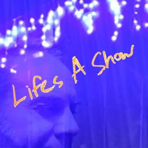 Life’s A Show