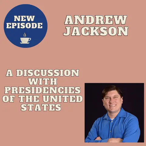 Andrew Jackson: A Discussion with Presidencies of the United States