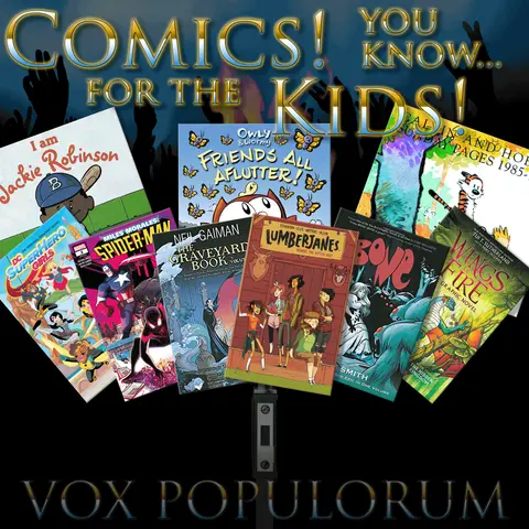 e62. Comics! You know… for the Kids!