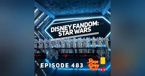 RDR 483: Fandom Focus: All The Star Wars Magic at Walt Disney World