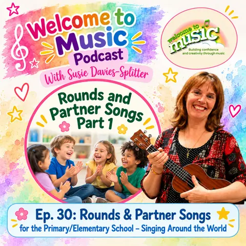 Episode 30 - Rounds & Partner Songs, Part 1 – Singing Around the World