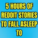 5 HOURS OF REDDIT STORIES TO FALL ASLEEP TO | REDDIT STORIES COMPILATION AITA - BEST REDDIT STORIES