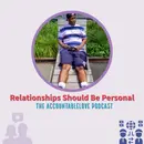 Relationships Should Be Personal