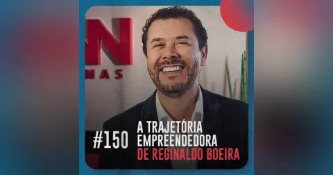 A trajetória empreendedora de Reginaldo Boeira — Café com ADM 150