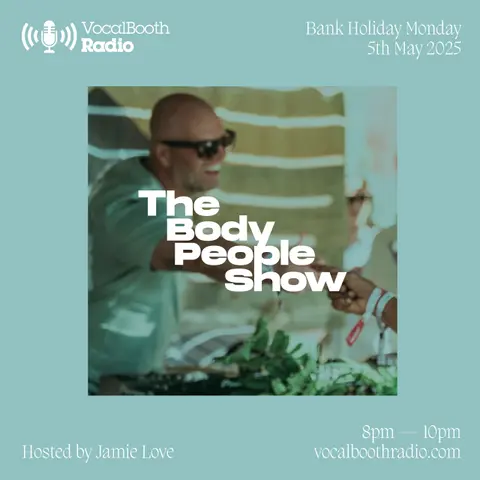 The Body People Show — Vocal Booth Radio, May 2025
