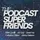 The Podcast Super Friends