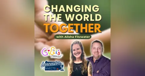 Changing the World Together Featuring Alisha Fitzwater: Episode 147