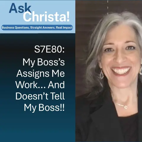 My Boss 's Boss Assigns Me Work-- Help!! (Ask Christa S7E80)