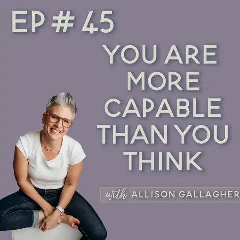 45. Why I Believe in You (and How to Believe in Yourself)