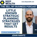John Nantz On Little Known Strategic Planning Strategies That Get Results (#145)