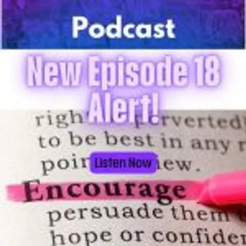 EP 18: The Role of Encouragement in Leadership