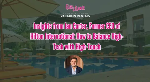 Insights from Ian Carter, Former CEO of Hilton International: How to Balance High-Tech with High-Touch