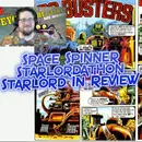 Starlordathon Pt 7 – Starlord in Review