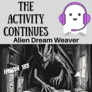 133: Alien Dream Weaver