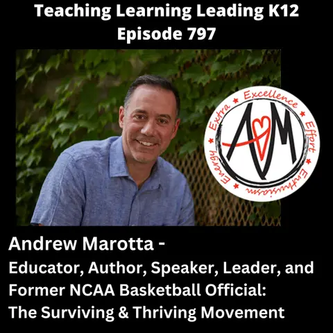 Andrew Marotta - Educator, Author, Speaker, Leader, and Former NCAA Basketball Official - The Surviving & Thriving Movement - 797