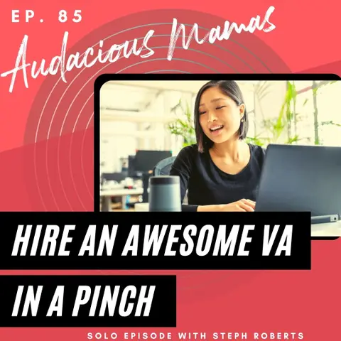 Hire an Awesome VA in a Pinch Ep. 85