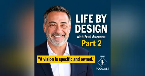 Life By Design with Fred Auzenne | Part 2
